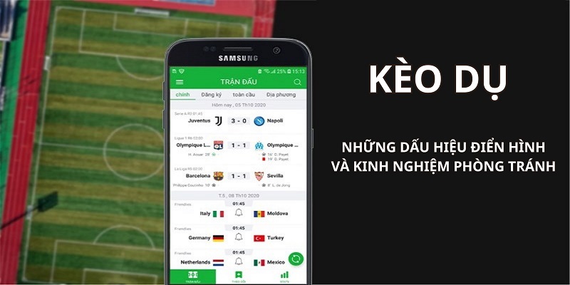 Kèo dụ là mối lo ngại lớn của nhiều người chơi cá độ bóng đá