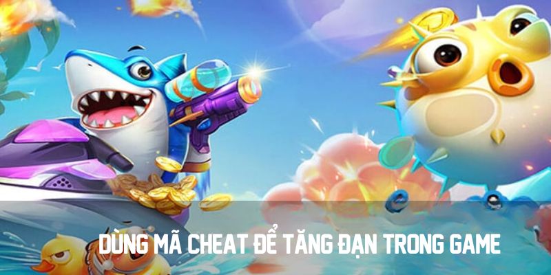 Dùng mã Cheat để tăng đạn trong game